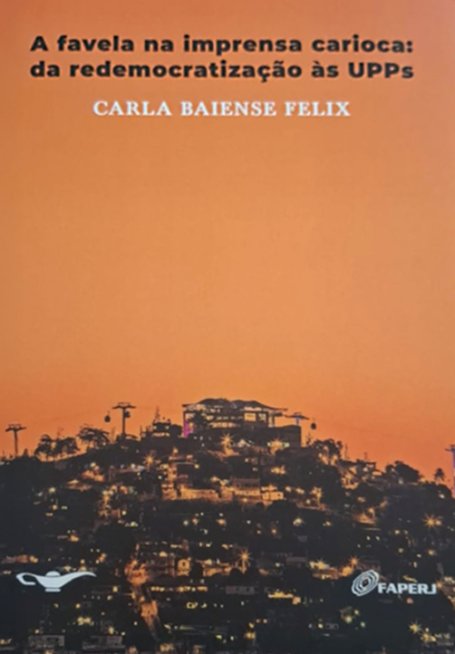 A favela na imprensa carioca: da redemocratização às UPPs